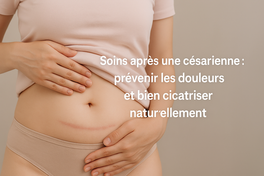 Soins après une césarienne : prévenir les douleurs et bien cicatriser naturellement